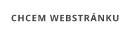 CHCEM WEBSTRÁNKU